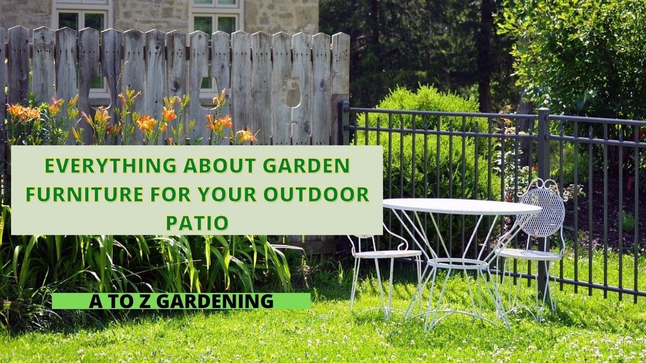Everything about Garden Furniture For Your Outdoor Patio
