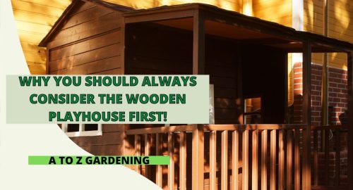 Why you Should Always Consider the Wooden Playhouse First!